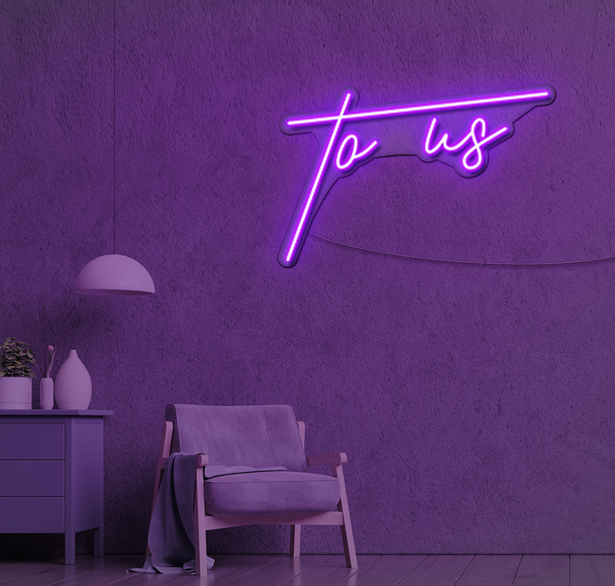 To Us LED Neon Sign