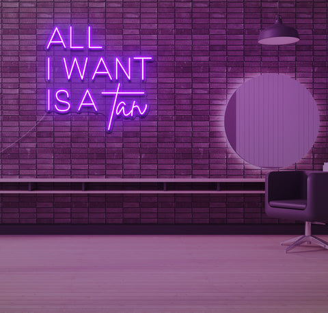 All I Want is a Tan LED Neon Sign