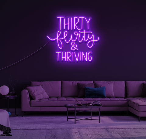 Thirty, Flirty & Thriving LED Neon Sign