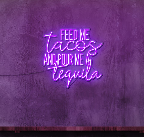 Feed me Tacos LED Neon Sign