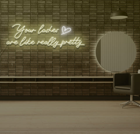 Your Lashes Are Really Pretty LED Neon Sign