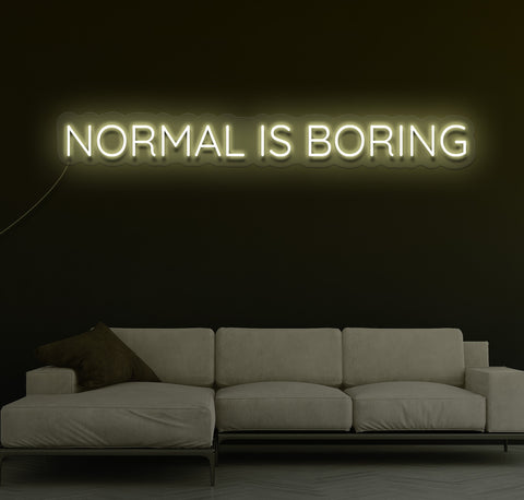 Normal is Boring LED Neon Sign