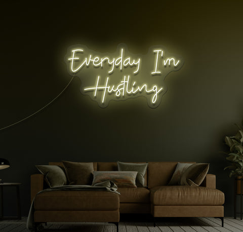 Everyday I'm Hustling LED Neon Sign