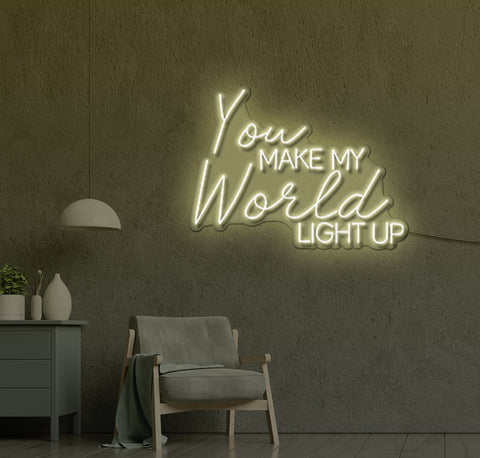 You Make My World LIGHT UP LED Neon Sign