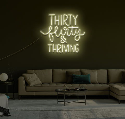 Thirty, Flirty & Thriving LED Neon Sign