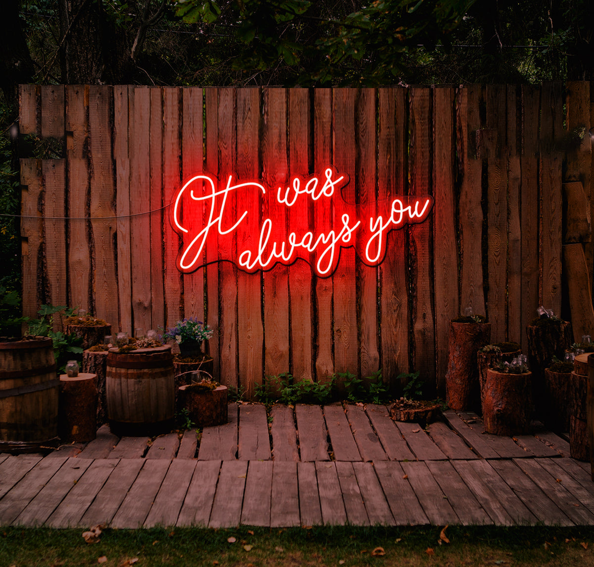 It Was Always You... LED Neon Sign