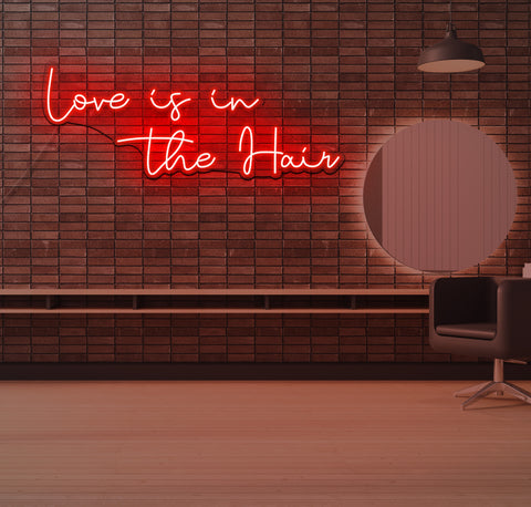 Love is in The Hair LED Neon Sign