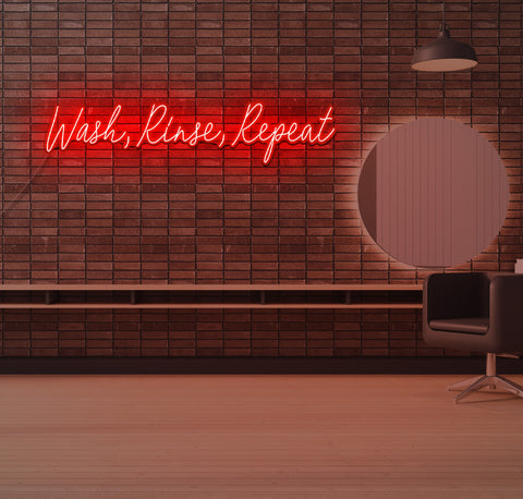 Wash, Rinse, Repeat LED Neon Sign