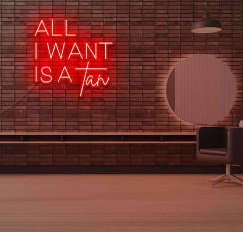 All I Want is a Tan LED Neon Sign