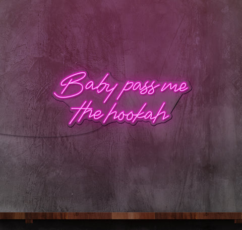 Baby Pass me the Hookah LED Neon Sign
