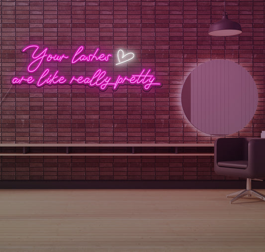 Your Lashes Are Really Pretty LED Neon Sign