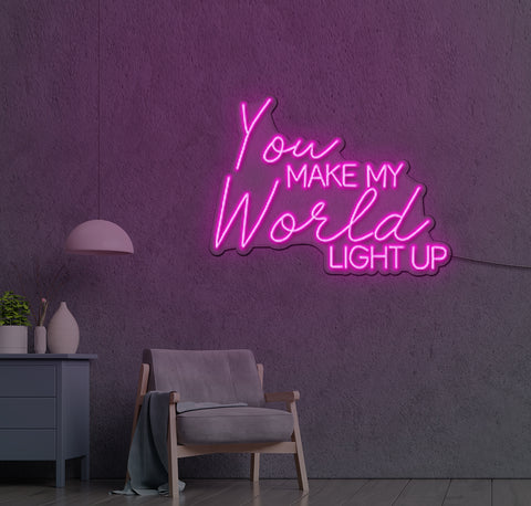 You Make My World LIGHT UP LED Neon Sign