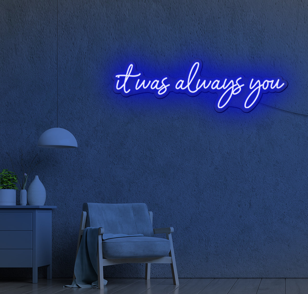 It Was Always You LED Neon Sign