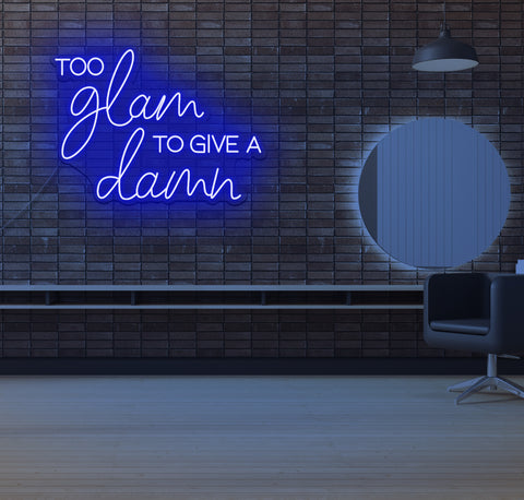 To Glam To Give a Dam LED Neon Sign