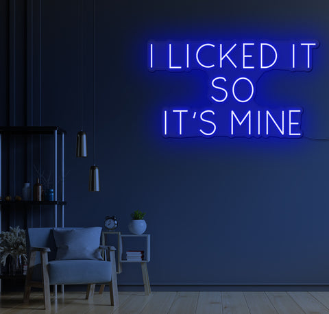 I Licked It So It's Mine LED Neon Sign