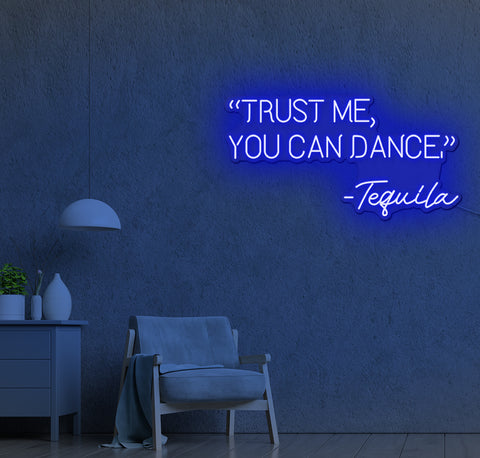 Trust Me You Can Dance LED Neon Sign