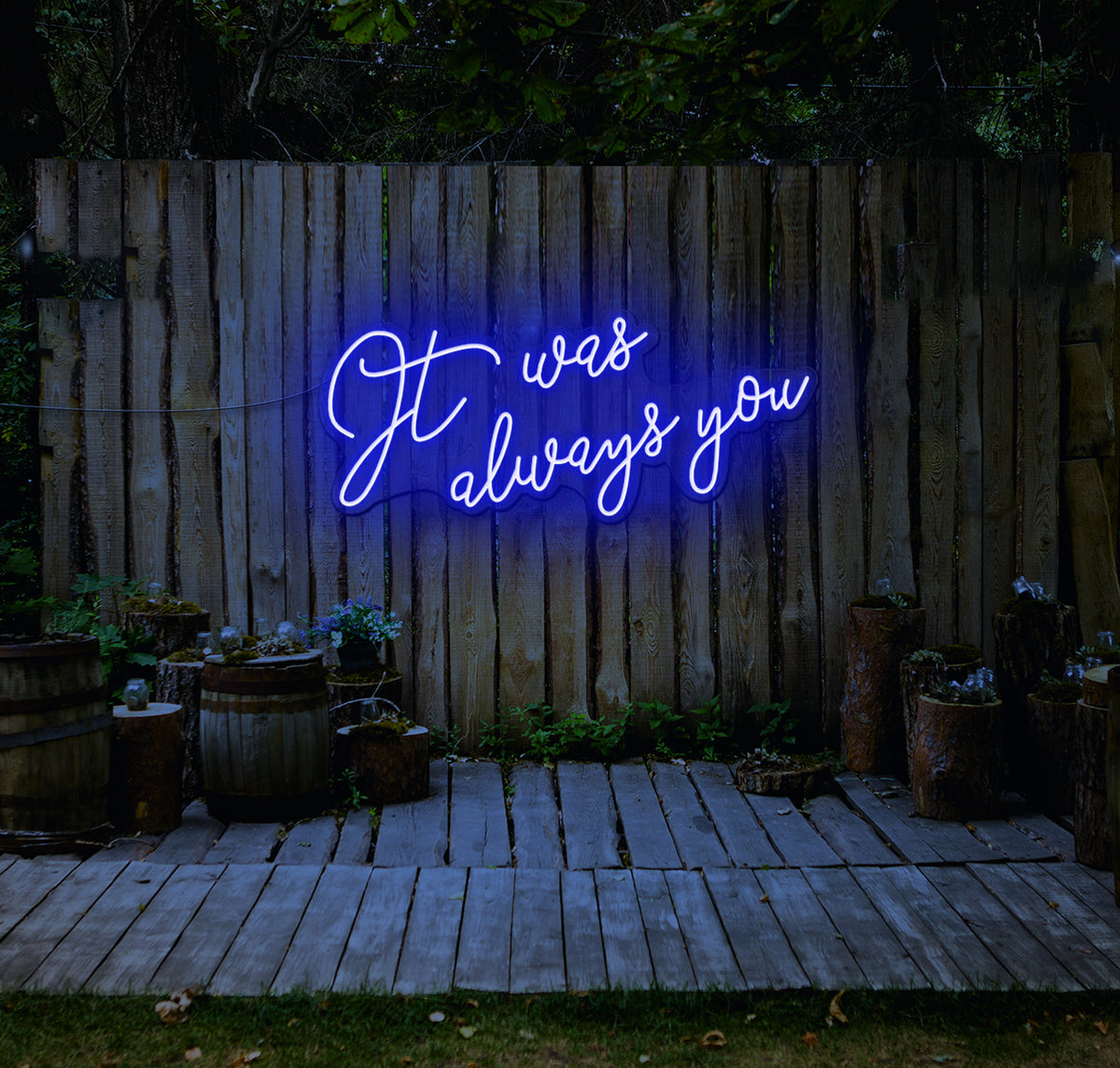 It Was Always You... LED Neon Sign