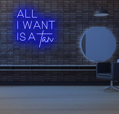 All I Want is a Tan LED Neon Sign
