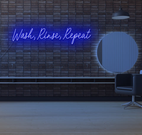 Wash, Rinse, Repeat LED Neon Sign