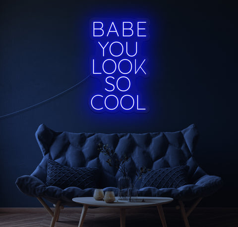 Babe You Look So Cool LED Neon Sign
