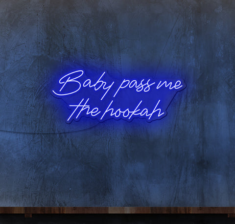Baby Pass me the Hookah LED Neon Sign
