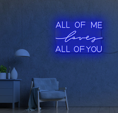 ALL OF Me loves ALL OF YOU LED Neon Sign