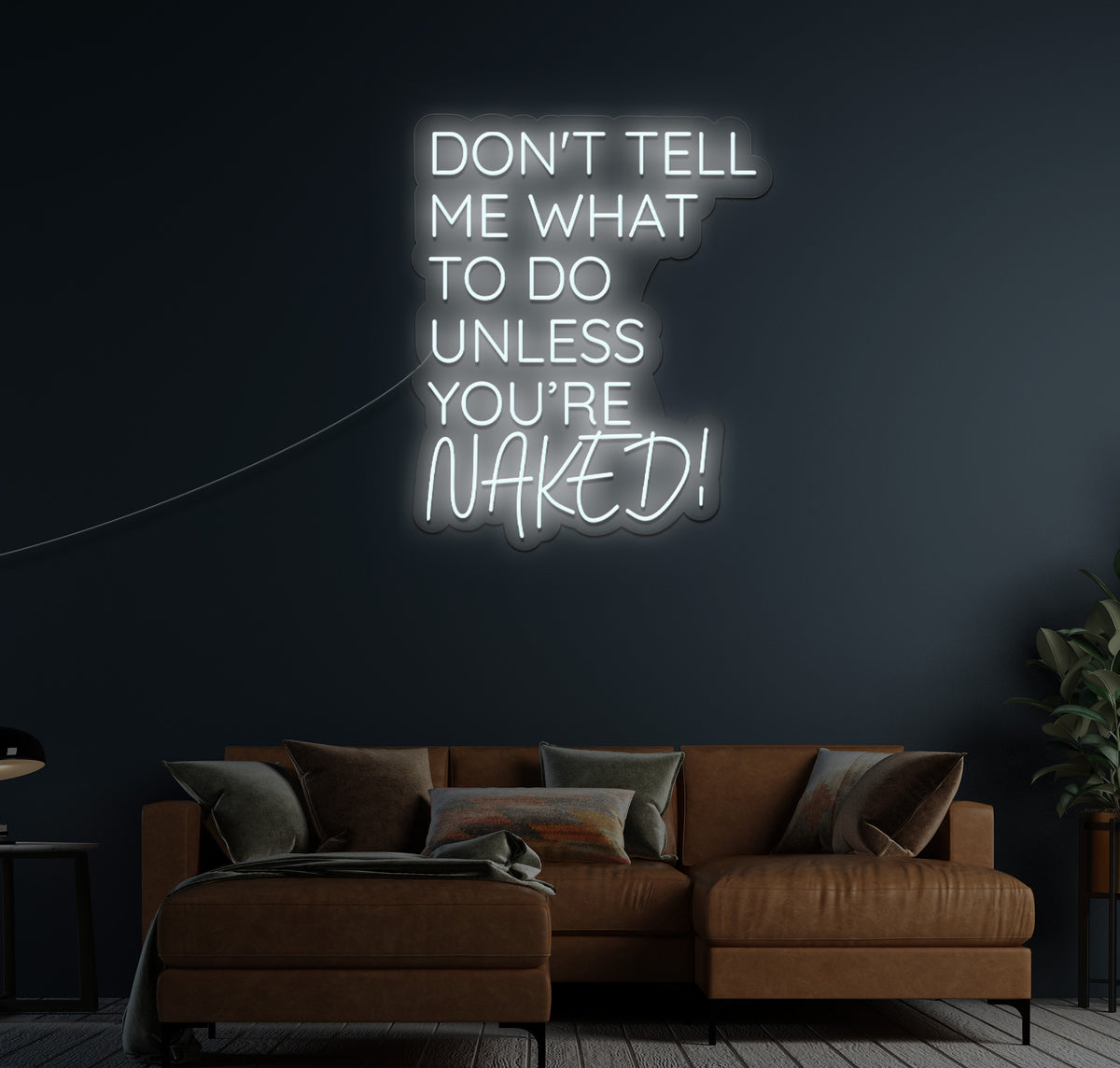Don't Tell Me What To Do LED Neon Sign