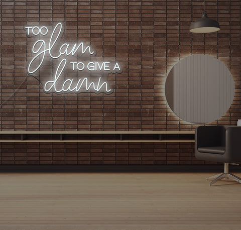 To Glam To Give a Dam LED Neon Sign
