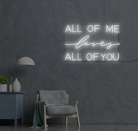 ALL OF Me loves ALL OF YOU LED Neon Sign