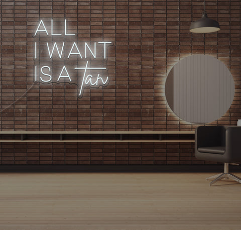 All I Want is a Tan LED Neon Sign