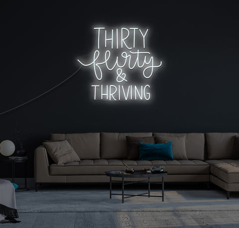 Thirty, Flirty & Thriving LED Neon Sign