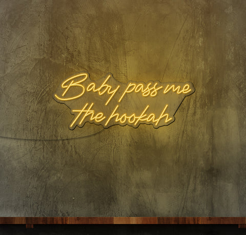 Baby Pass me the Hookah LED Neon Sign