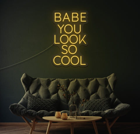 Babe You Look So Cool LED Neon Sign