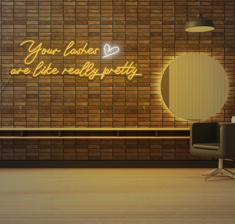 Your Lashes Are Really Pretty LED Neon Sign
