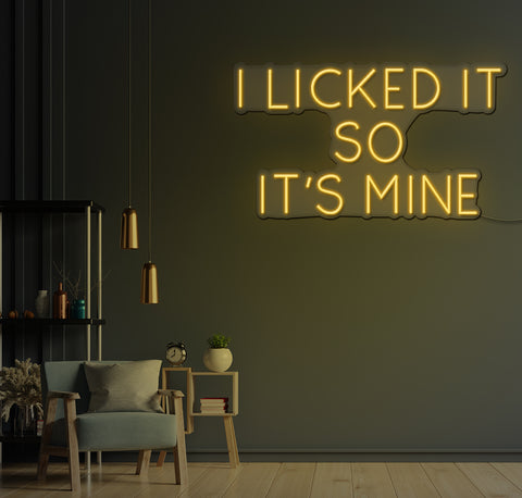I Licked It So It's Mine LED Neon Sign