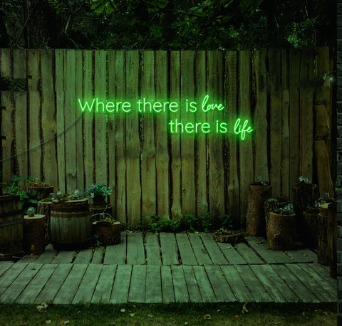 Where There Is Love, There Is Life LED Neon Sign