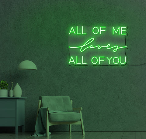 ALL OF Me loves ALL OF YOU LED Neon Sign