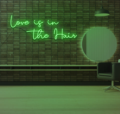 Love is in The Hair LED Neon Sign