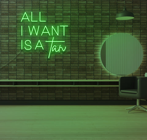 All I Want is a Tan LED Neon Sign
