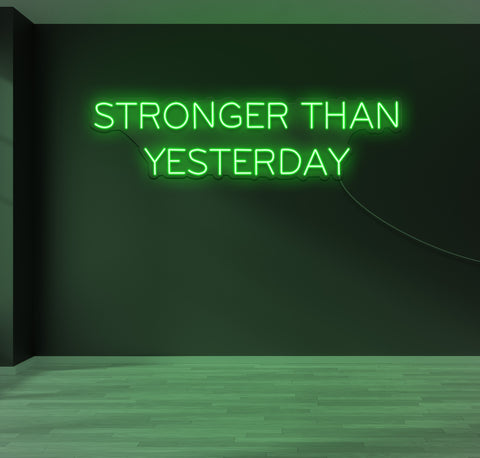 Stronger Than Yesterday LED Neon Sign