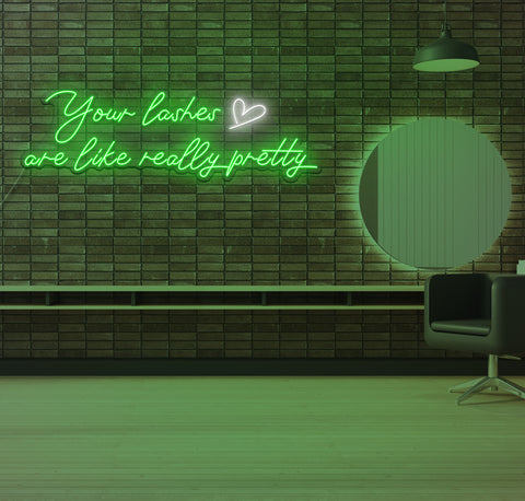 Your Lashes Are Really Pretty LED Neon Sign