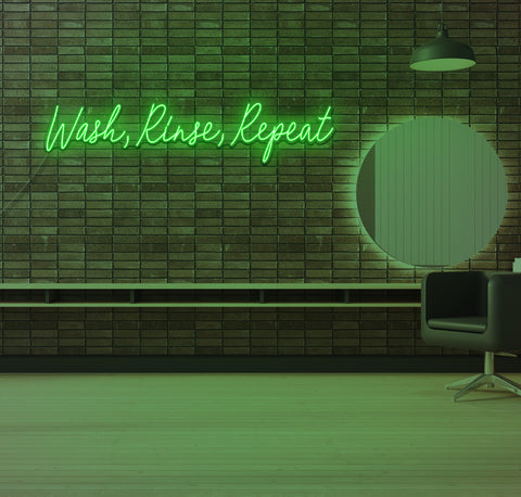 Wash, Rinse, Repeat LED Neon Sign