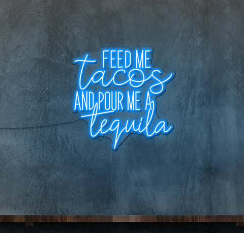 Feed me Tacos LED Neon Sign
