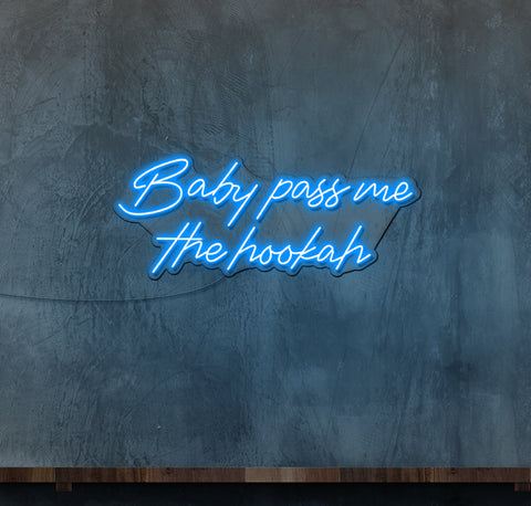 Baby Pass me the Hookah LED Neon Sign