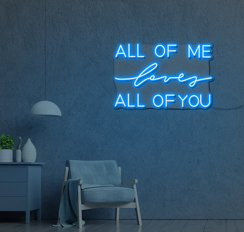 ALL OF Me loves ALL OF YOU LED Neon Sign