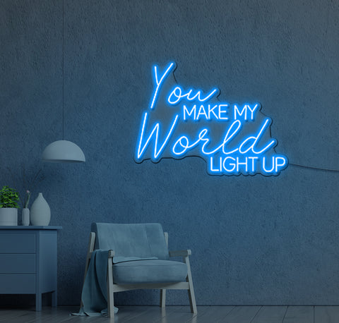 You Make My World LIGHT UP LED Neon Sign