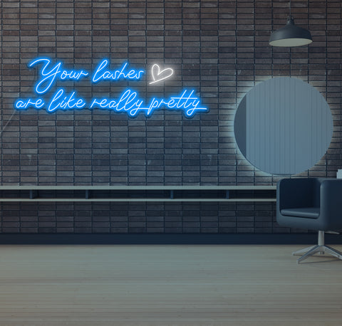 Your Lashes Are Really Pretty LED Neon Sign