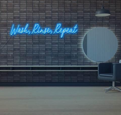 Wash, Rinse, Repeat LED Neon Sign