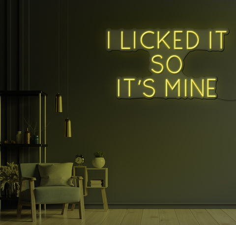 I Licked It So It's Mine LED Neon Sign