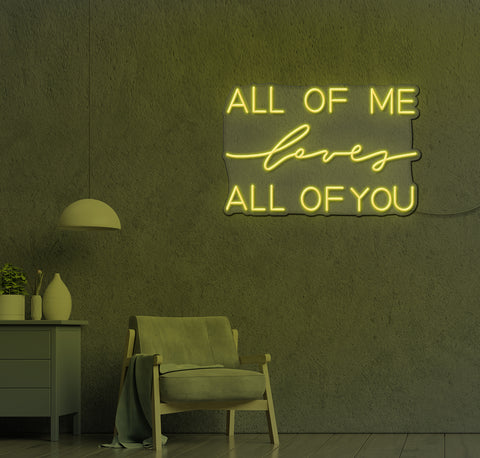 ALL OF Me loves ALL OF YOU LED Neon Sign